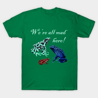 Mad as a box of frogs T-Shirt